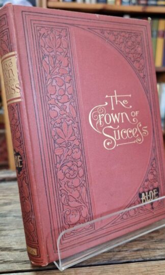 The Crown of Success, or Four Heads to Furnish : A.L.O.E.