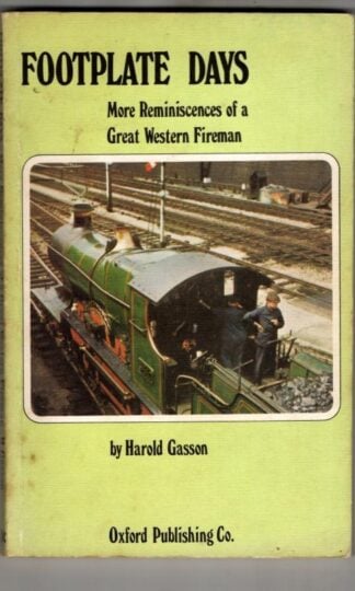 Footplate Days: More Reminiscences of a Great Western Fireman : Harold Gasson