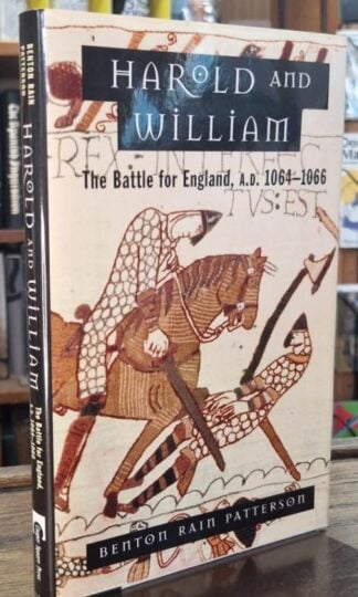 Harold and William. The Battle for England, A. D. 1064-1066 : Benton Rain Patterson