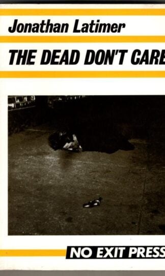The Dead Don't Care : Jonathan Latimer