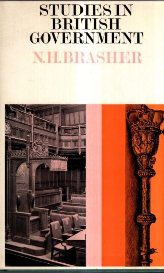 Studies In British Government : N. H. Brasher