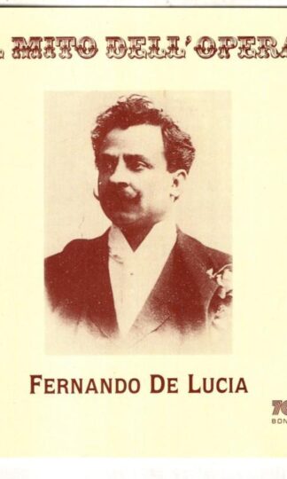Le Mito Dell'Opera:Fernando De Lucia