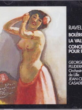 Bolero / La Valse / Concertos Pour Piano CD:Ravel