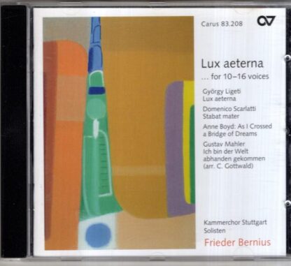 Lux Aerterna . . . For 10-16 Voices:Frieder Bernius