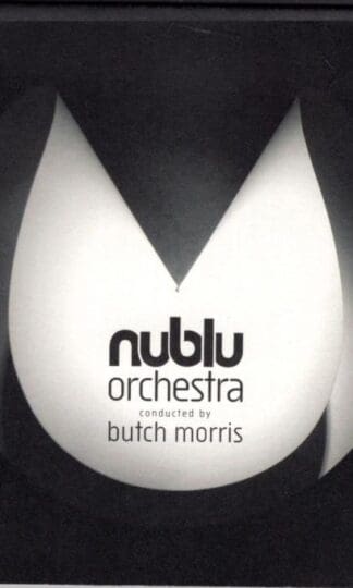 Nublu Orchestra Conducted By Butch Morris:Nublu Orchestra