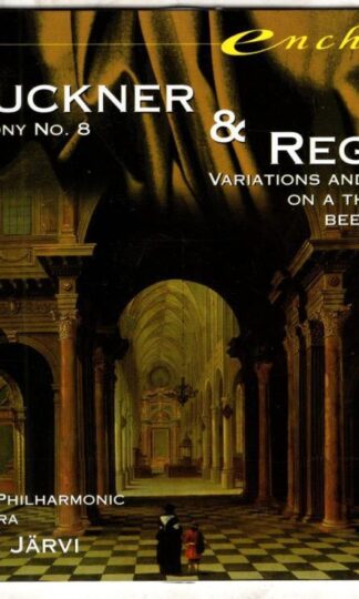 Bruckner: Symphony No.8, Reger: Variations and Fugue on a Theme of Beethoven:Neeme Järvi