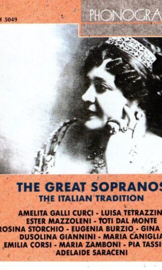 Great Voices - the Great Sopranos (the Italian Tradition):Amelita Galli-Curci