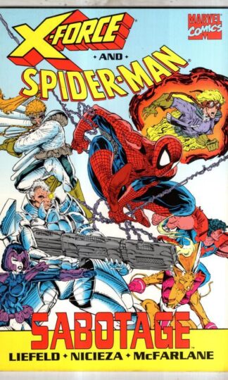 X-Force and Spider-Man: Sabotage (X-Men) : Rob Liefeld