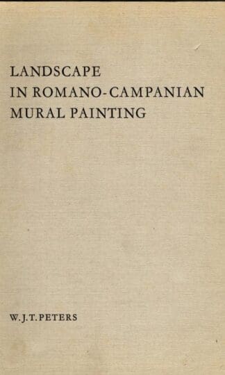 Landscape in Romano-Campanian Mural Painting. : W.J.T. Peters