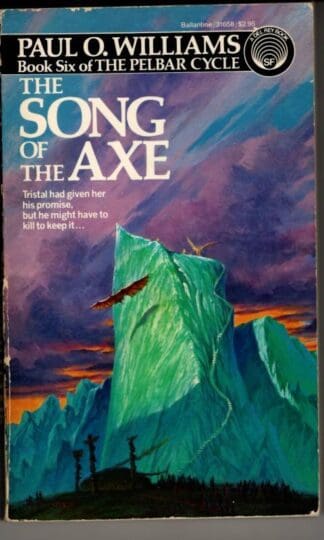 Song of the Axe Book 6 of the Pelbar Cycle : Paul O. Williams