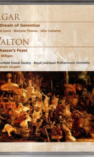 The Dream Of Gerontius / Belshazzar's Feast:Elgar/Walton