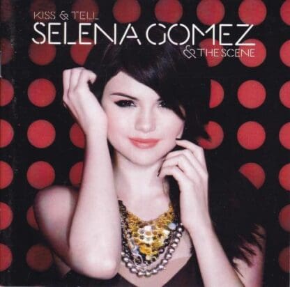 Kiss & Tell:Selena Gomez & The Scene