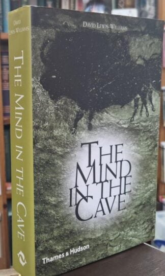 The Mind in the Cave : Consciousness and the Origins of Art : David Lewis-Williams