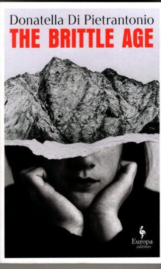 The Brittle Age : Donatella Di Pietrantonio