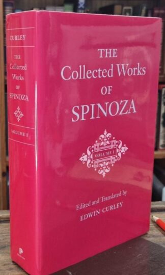 The Collected Works of Spinoza : Edwin Culruy (ed.)