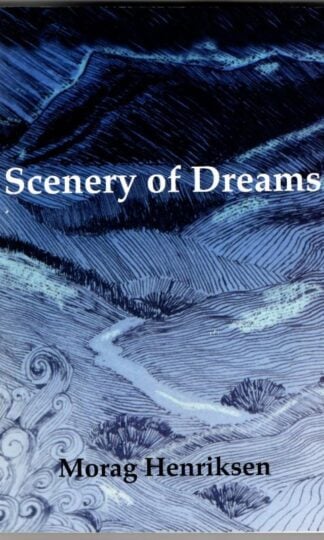 Scenery of Dreams : Morag Henriksen