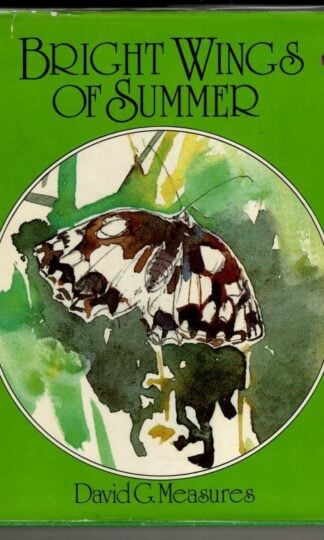 Bright Wings of Summer: Watching Butterflies : David G. Measures