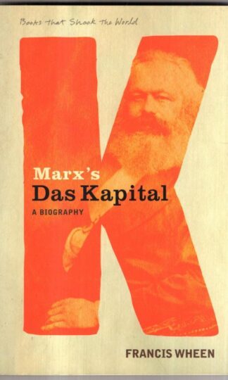 Marx's Das Kapital: A Biography : Francis Wheen