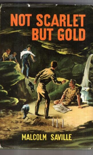 Not Scarlet But Gold. A Lone Pine Adventure. : Malcolm Saville