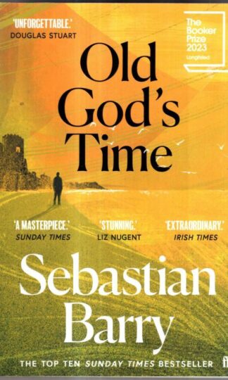 Old God's Time: The Top Ten Sunday Times Bestseller : Sebastian Barry