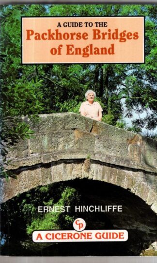 Guide to the Packhorse Bridges of England : Ernest Hinchliffe