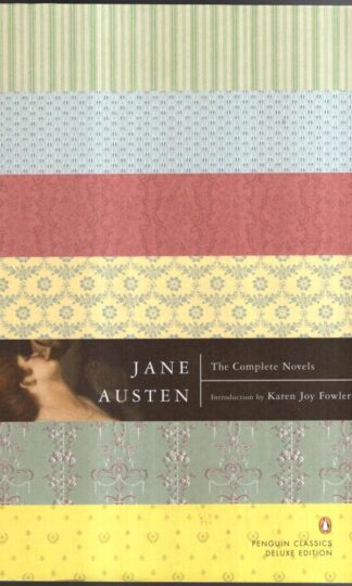 The Complete Novels (Penguin Classics Deluxe Edition) : Jane Austen