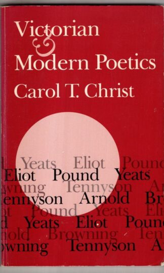 Victorian and Modern Poetics:Carol T. Christ