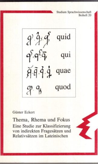 Thema, Thema und Fokus. Eine Studie zur Klassifizierung von indirekten Fragesätzen u. Relativsätzen im Lateinischen. : Günter Eckert