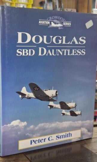 Douglas SBD Dauntless (Crowood Aviation Series) : Peter C. Smith