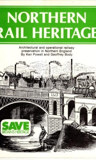 Northern Rail Heritage: Architectural and Operational Railway Preservation in Northern England:Ken Powell