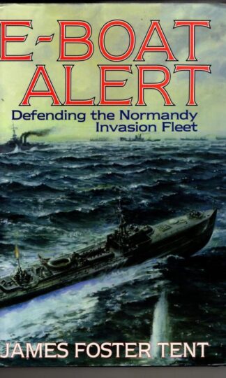 E-Boat Alert: Defending the Normandy : James Foster Tent