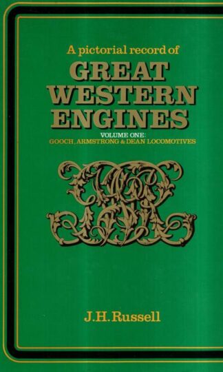 A Pictorial Record of Great Western Engines: Vol 1 : J. H. Russell