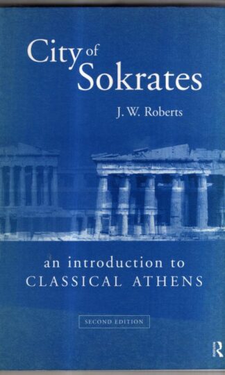 City of Sokrates: An Introduction to Classical Athens : J.W. Roberts