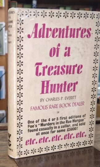 The Adventures of a Treasure Hunter: Famous Rare Book Dealer : Charles P. Everitt