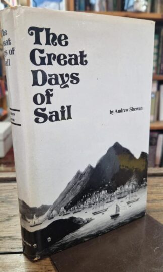 The Great Days of Sail: Some Reminiscences of a Tea-clipper Captain : Andrew Shewan