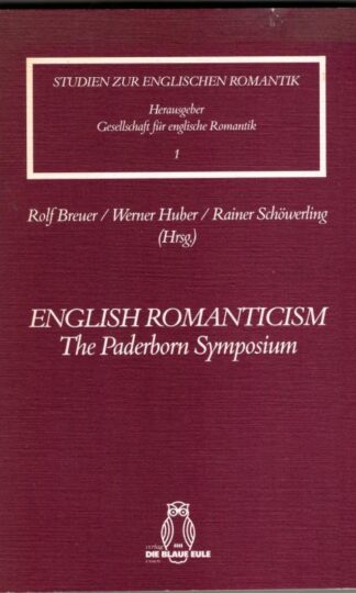 English Romanticism: The Paderborn Symposium (Studien zur englischen Romantik) : Rolf Breuer, Werner Huber, Rainer Schowerling,