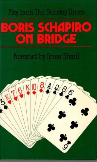 Boris Schapiro on Bridge: Play from the "Sunday Times" : Boris Schapiro