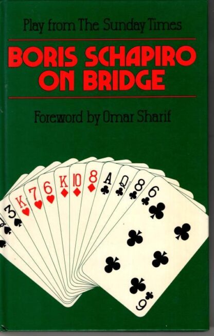 Boris Schapiro on Bridge: Play from the "Sunday Times" : Boris Schapiro