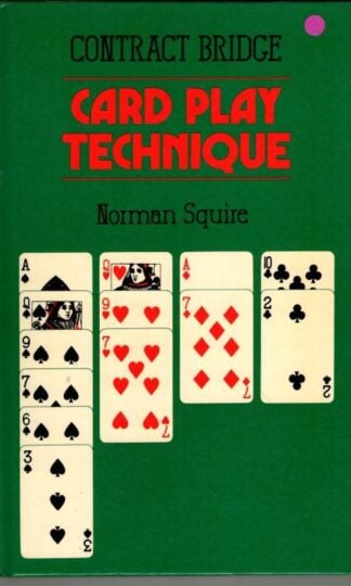 Contract Bridge: Card Play Technique : Norman Squire