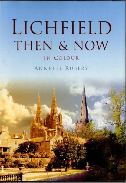 Lichfield Then & Now : Annett Rubery