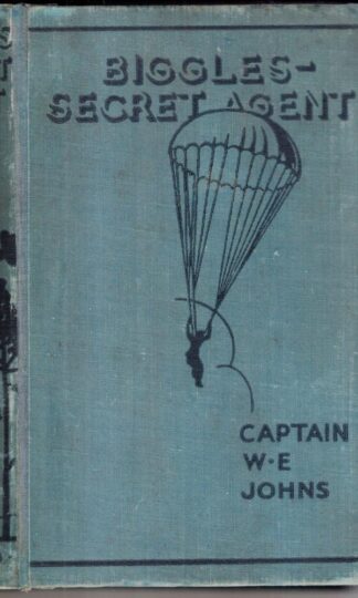 Biggles - Secret Agent : Captain W. E Johns
