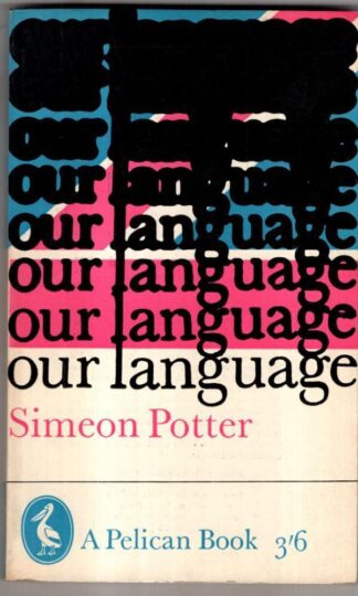 Our Language (Pelican S.) : Simeon Potter