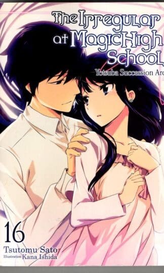 The Irregular at Magic High School (light novel): Yotsuba Succesion ARC Volume 16 : Tsutomu Satou