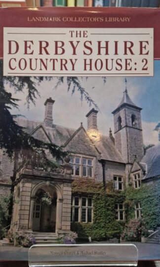 The Derbyshire Country House: Vol 2 (Landmark Collector's Library) : Michael Stanley Maxwell Craven