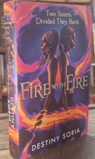 Fire With Fire (Signed) : Destiny Soria