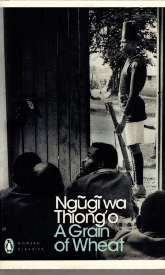 A Grain of Wheat : Ngugi wa Thiong'o