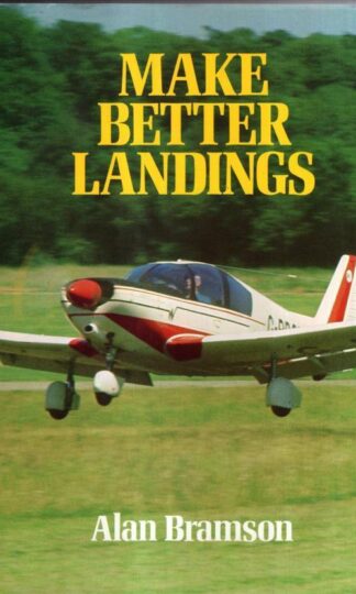 Make Better Landings : Alan E. Bramson