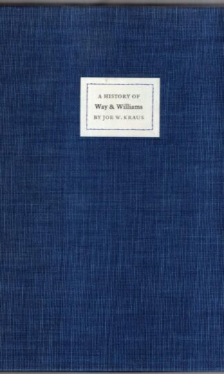 A History of Way & Williams: With a Bibliography of Their Publications, 1895-1898 : Joe W. Kraus