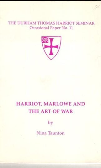 Harriot, Marlowe and the Art of War : Nina Taunton