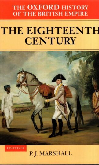 The Oxford History of the British Empire: Volume II: The Eighteenth Century:Alaine Low (Co-editor)